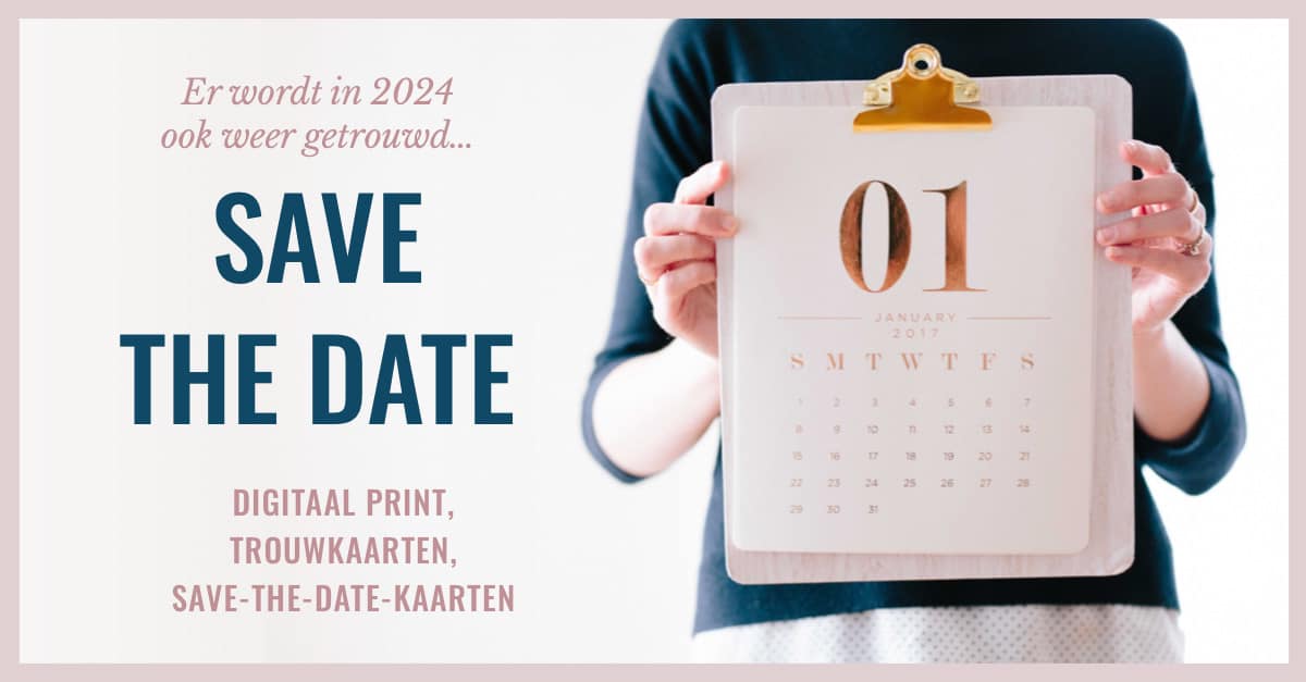 save-the-date-kaarten digitaal printen kaarten geboortekaartjes trouwkaarten, ansichtkaarten 