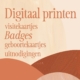 digitaal printen badges visitekaartjes uitnodigingen geboortekaartjes